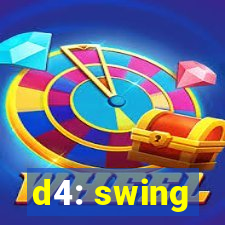 d4: swing